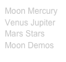 Moon Mercury Venus Jupiter Mars Stars Moon Demos